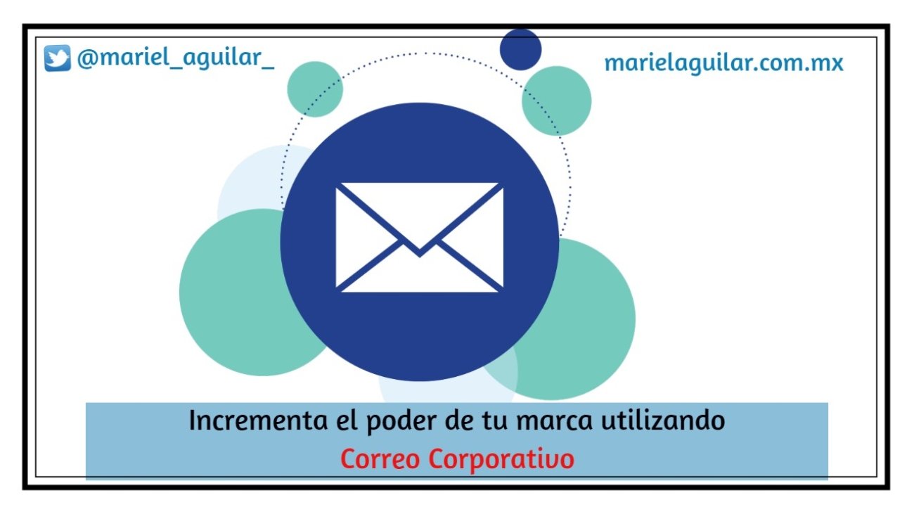 Incrementa el poder de tu marca implementando correo corporativo