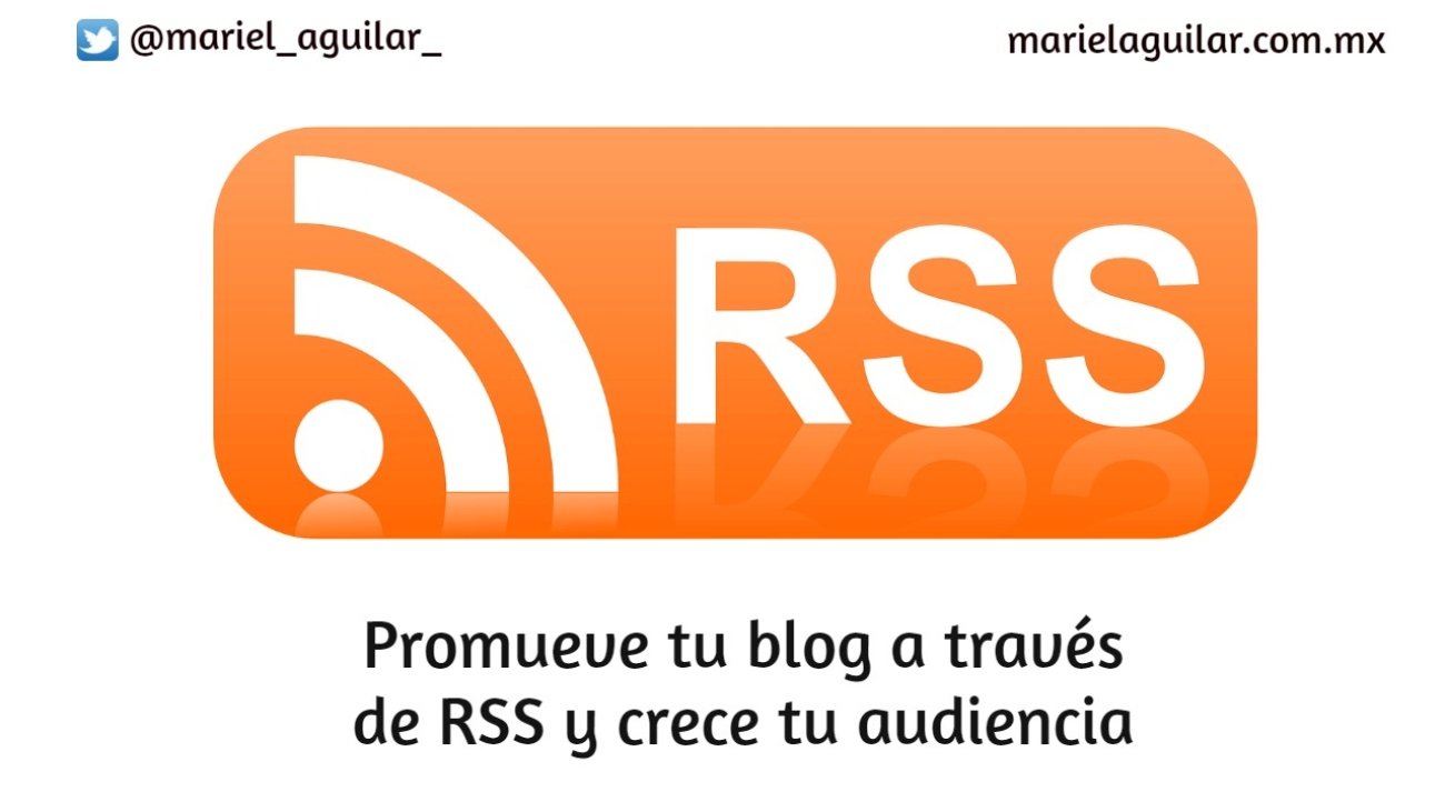 Promueve tu blog a traves de un rss y crece tu audiencia